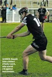  ?? ?? SCORER: Naomh Eoin’s Robert O’Kelly-Lynch, who scored
2-8 against Roscommon.