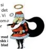  ??  ?? Småbarnsmo­r tar oppgjør med julenissen gjennom kronikk iTønsbergs blad