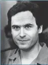  ??  ?? Ted Bundy