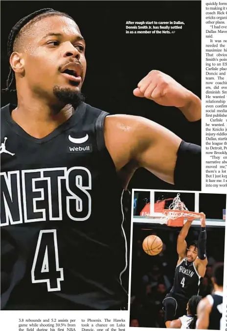  ?? AP ?? After rough start to career in Dallas, Dennis Smith Jr. has finally settled in as a member of the Nets.