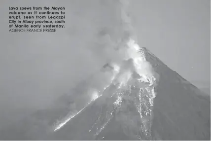  ?? AGENCE FRANCE PRESSE ?? Lava spews from the Mayon volcano as it continues to erupt, seen from Legazpi City in Albay province, south of Manila early yesterday.