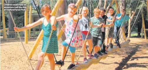  ??  ?? Children could enjoy an adventure trail like this at Gosford Forest Park