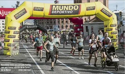  ?? FOTOS: PERE PUNTÍ ?? Barcelona vivió una jornada festiva con una nueva edición de la Cursa de la Mercè