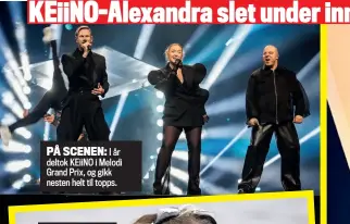  ?? ?? PÅ SCENEN: I år deltok KEiiNO i Melodi Grand Prix, og gikk nesten helt til topps.