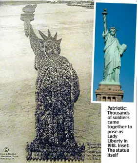  ??  ?? Patriotic: Thousands of soldiers came together to pose as Lady Liberty in 1918. Inset: The statue itself
