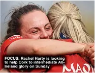  ?? ?? FOCUS: Rachel Harty is looking to help Cork to intermedia­te AllIreland glory on Sunday