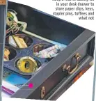  ??  ?? Keep a muffin baking tin in your desk drawer to store paper clips, keys, stapler pins, toffees and
what not