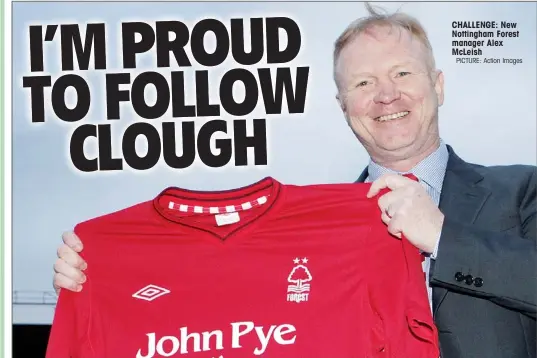  ?? PICTURE: Action Images ?? CHALLENGE: New Nottingham Forest manager Alex McLeish
