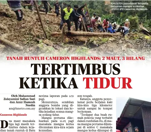  ?? ?? ANGGOTA penyelamat berusaha mengesan mangsa tertimbus. - FOTO IPD Cameron Highlands