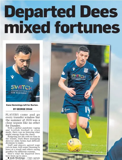  ??  ?? Kane Hemmings left for Burton.
Josh Meekings: former Dundee captain is now with Wealdstone after quitting
