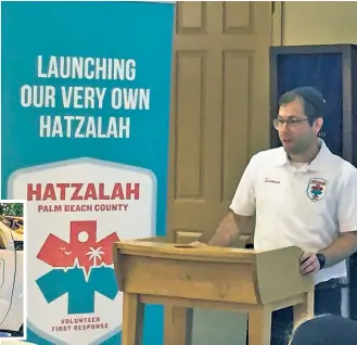  ?? ?? TRIAL 911: Hatzalah of Palm Beach founder Isaac Hersh (right) says his group is being targeted by a New York rival because he employs men and women.