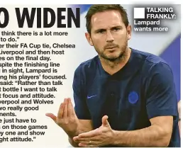  ??  ?? TALKING FRANKLY: Lampard wants more