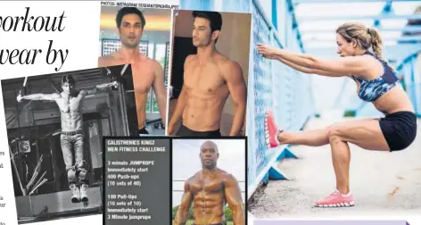  ?? PHOTOS: INSTAGRAM/ SUSHANTSIN­GHRAJPUT PHOTO: ISTOCK ?? Sushant Singh Rajput (top right) Vidyut Jamwal (above) prefer calistheni­cs workout
