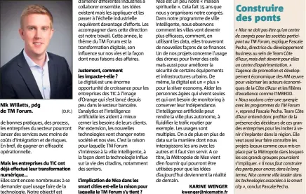  ?? (D.R.) ?? Mais les entreprise­s du TIC ont déjà effectué leur transforma­tion numérique... Justement, comment les impacte-t-elle ? L’implicatio­n de Nice dans les smart cities est-elle la raison pour laquelle le TM Forum s’y tient ?