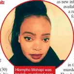  ??  ?? Hlompho Mohapi was brutally murdered near Herold’s Bay in July.