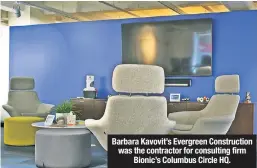  ??  ?? Barbara Kavovit’s Evergreen Constructi­on was the contractor for consulting firm Bionic’s Columbus Circle HQ.