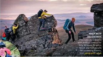  ??  ?? WALK WITH JOE’S GIANTS Fitz runs Joe’s Giants with outdoor instructor Billy Mckeon. To get in touch and find details for upcoming events, visit joesgiants.co.uk