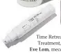  ??  ?? Time Retreat Face Treatment, $136, Eve Lom, mecca.com.au