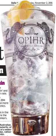  ??  ?? Opihr gin: Trendy newcomer ing sales of Seedlip, a ‘non-alcoholic spirit’ made with botanicals, such as lemon, cardamom and allspice.