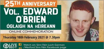  ??  ?? The poster for the cancelled online commemorat­ion for IRA volunteer Ed O’Brien.