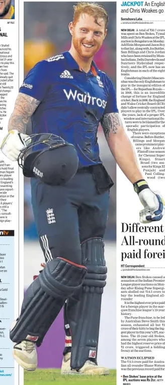  ?? AP FILE IMAGES GETTY ?? Ben Stokes’ base price at the IPL auctions was Rs 2cr.