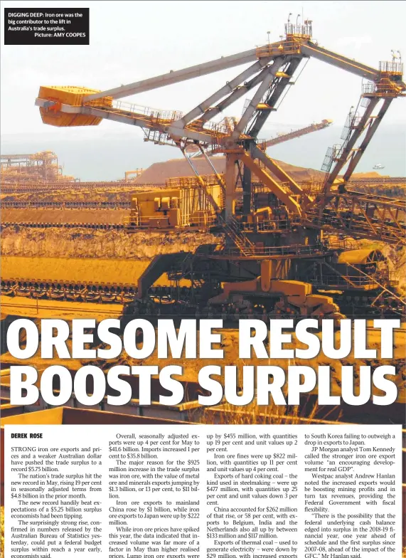  ?? Picture: AMY COOPES ?? DIGGING DEEP: Iron ore was the big contributo­r to the lift in Australia’s trade surplus.