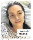  ??  ?? Leanne in hospital