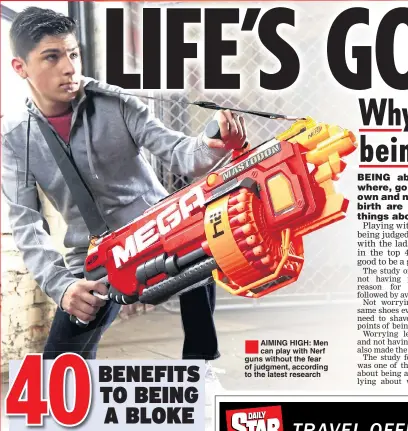  ??  ?? 2 Not having to give birth AIMING HIGH: Men can play with Nerf guns without the fear of judgment, according to the latest research