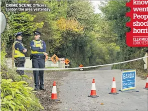  ??  ?? CRIME SCENE Officers cordon the area yesterday