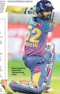  ?? AFP ?? Rahul Tripathi has helped Pune Supergiant peak nicely.