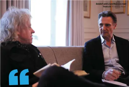  ??  ?? Geldof and Liam Neeson read Yeats in