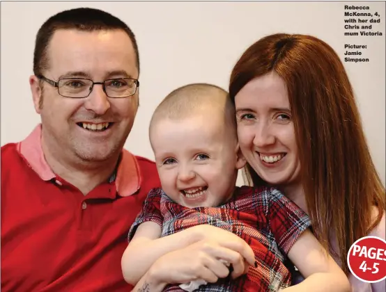  ?? Picture: Jamie Simpson ?? Rebecca McKenna, 4, with her dad Chris and mum Victoria