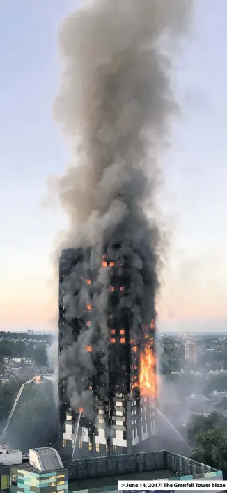  ??  ?? > June 14, 2017: The Grenfell Tower blaze