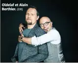  ?? (DR) ?? Oldelaf et Alain Berthier.