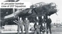  ??  ?? A Lancaster bomber crew of 207 Squadron