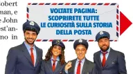  ??  ?? VOLTATE PAGINA: SCOPRIRETE TUTTE LE CURIOSITÀ SULLA STORIA DELLA POSTA