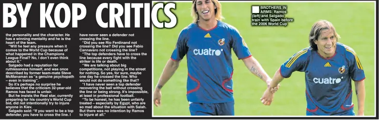  ??  ?? BROTHERS IN ARMS: Ramos (left) and Salgado train with Spain before the 2006 World Cup