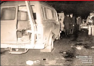  ??  ?? MASSACRE: The workmen’s van riddled with bullethole­s