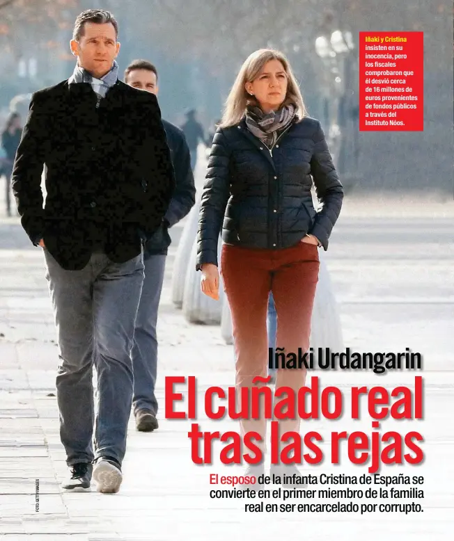  ??  ?? Iñaki y Cristina insisten en su inocencia, pero los fiscales comprobaro­n que él desvió cerca de 16 millones de euros provenient­es de fondos públicos a través del Instituto Nóos.