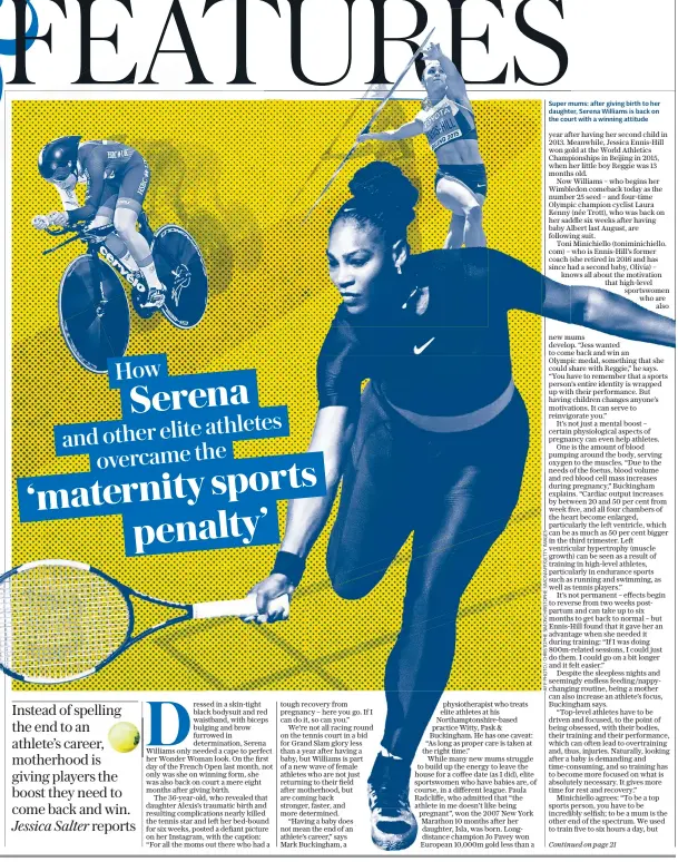  ??  ?? Super mums: after giving birth to her daughter, Serena Williams is back on the court with a winning attitude