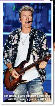  ?? ?? The Rascal Flatts guitarist performed
with the country group in 2019