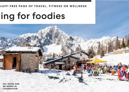  ?? ?? EAT, DRINK AND SKI MERRY IN COURMAYEUR