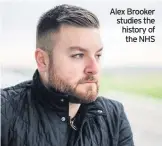  ??  ?? Alex Brooker studies the history of the NHS