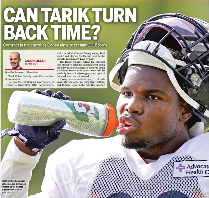  ?? NAM Y. HUH/AP ?? Bears running back Tarik Cohen needs a big season to make up for his drop in production in 2019.
