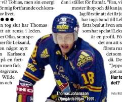  ?? ?? Thomas Johansson i Djurgårdst­röjan, 1991.
Foto: BILDBYRÅN