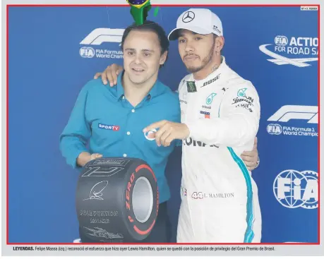  ?? AP • A. PENNER ?? LEYENDAS. Felipe Massa (izq.) reconoció el esfuerzo que hizo ayer Lewis Hamilton, quien se quedó con la posición de privilegio del Gran Premio de Brasil.