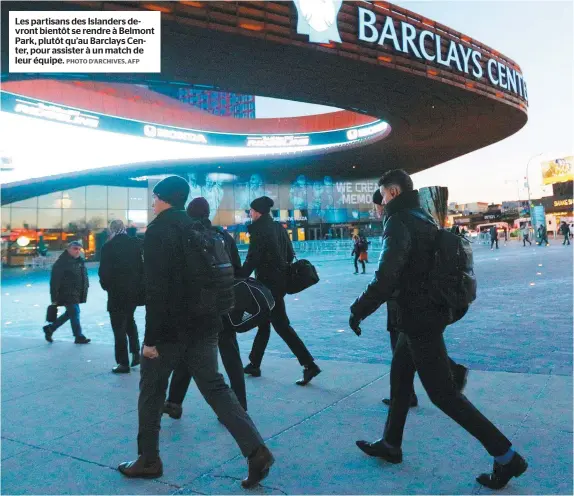  ?? PHOTO D’ARCHIVES, AFP ?? Les partisans des Islanders devront bientôt se rendre à Belmont Park, plutôt qu’au Barclays Center, pour assister à un match de leur équipe.