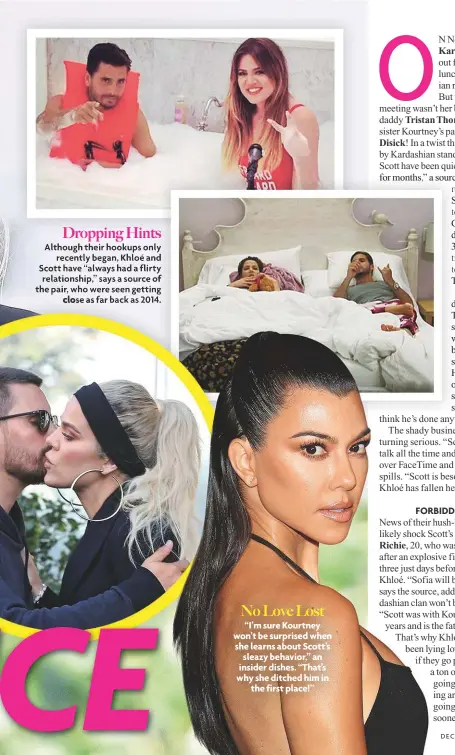  ??  ?? No Love Lost “I’m sure Kourtney won’t be surprised when she learns about Scott’s sleazy behavior,” an insider dishes. “That’s why she ditched him in the first place!”