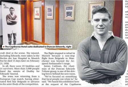  ??  ?? &gt;The Copthorne Hotel suite dedicated to Duncan Edwards, right