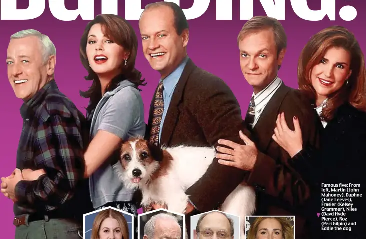  ??  ?? Famous five: From left, Martin (John Mahoney), Daphne (Jane Leeves), Frasier (Kelsey Grammer), Niles (Davd Hyde Pierce), Roz (Peri Gilpin) and Eddie the dog